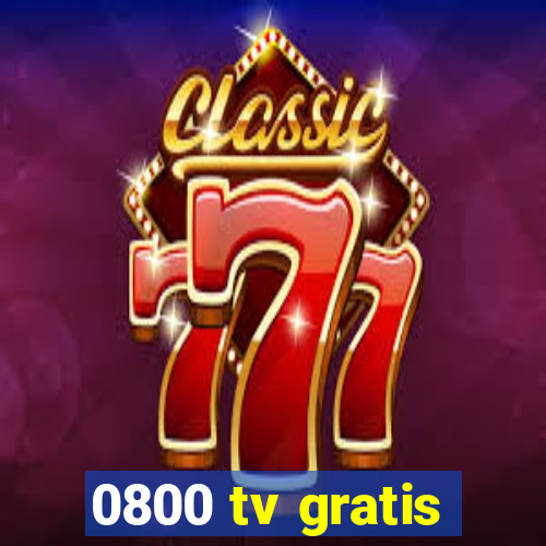 0800 tv gratis